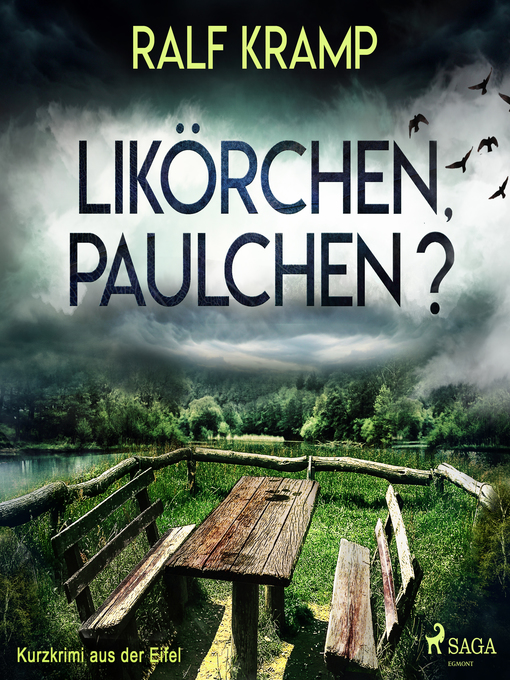 Title details for Likörchen, Paulchen?--Kurzkrimi aus der Eifel (Ungekürzt) by Ralf Kramp - Wait list